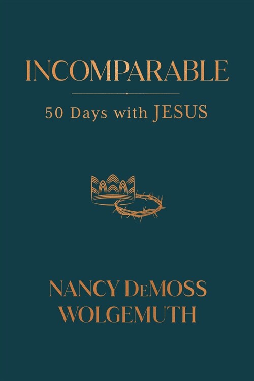Incomparable: 50 Days with Jesus (Hardcover)