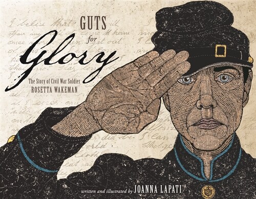 Guts for Glory: The Story of Civil War Soldier Rosetta Wakeman (Hardcover)