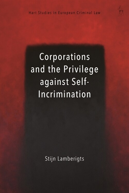 Corporations and the Privilege Against Self-Incrimination (Paperback)