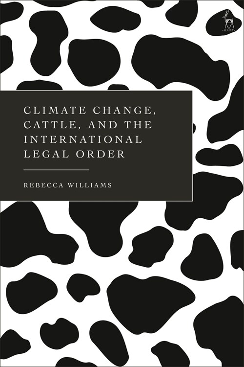 Climate Change, Cattle, and the International Legal Order (Hardcover)