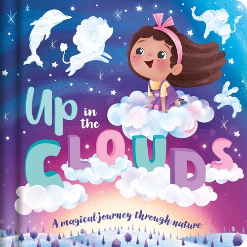 Up in the Clouds-A Magical Journey Through Nature: Padded Board Book (Board Books)