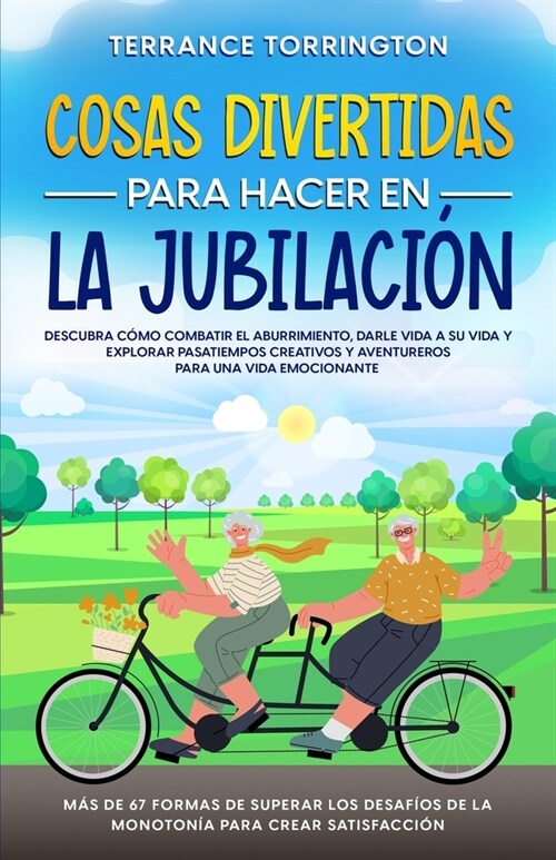 Cosas Divertidas Para Hacer en la Jubilaci?: Mejore El Sue?, la Energ?, la Digesti?, la Piel y el Sistema Inmunol?ico al Comprender el Poder de l (Paperback)