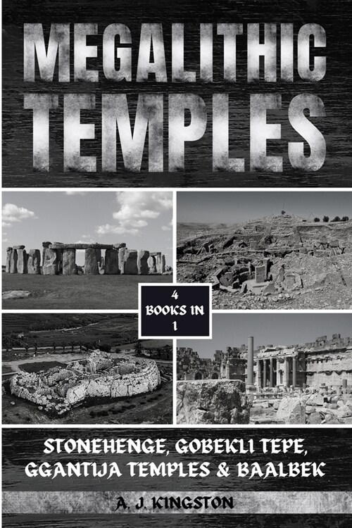 Megalithic Temples: Stonehenge, Gobekli Tepe, Ggantija Temples & Baalbek (Paperback)