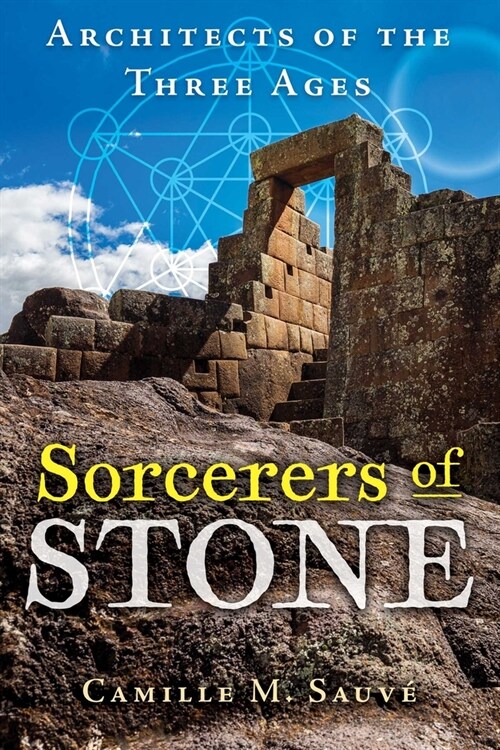 Sorcerers of Stone: Architects of the Three Ages (Paperback)