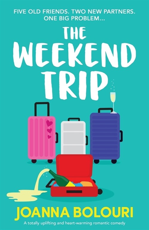 The Weekend Trip: A totally uplifting and heart-warming romantic comedy (Paperback)