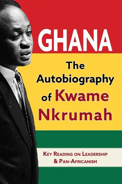 Ghana: The Autobiography of Kwame Nkrumah (Paperback)