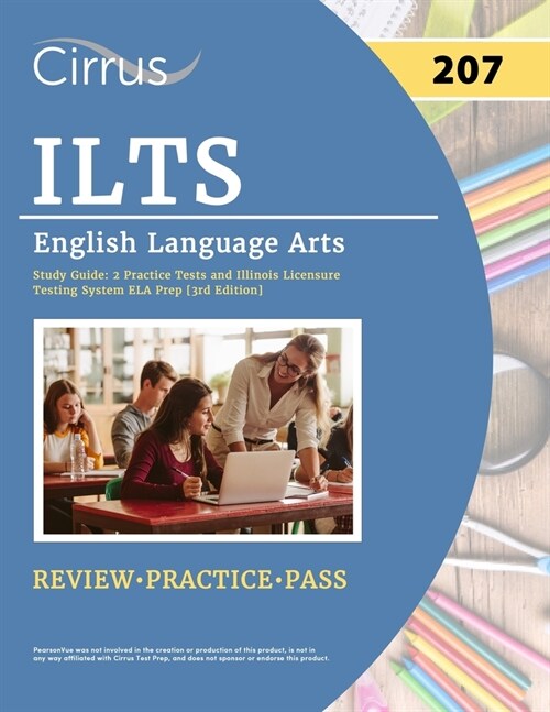 ILTS English Language Arts (207) Exam Study Guide: 2 Practice Tests and Illinois Licensure Testing System ELA Prep [3rd Edition] (Paperback)