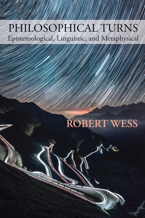 Philosophical Turns: Epistemological, Linguistic, and Metaphysical (Paperback)