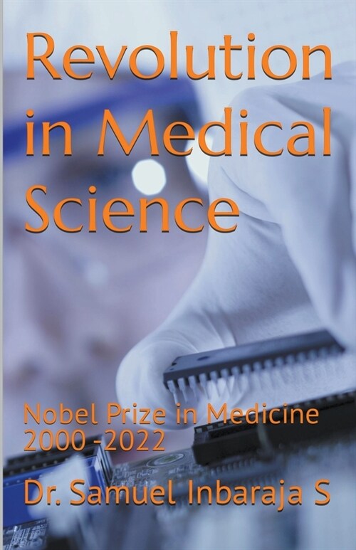 Revolution in Medical Science: Nobel Prize in Medicine 2000 - 2022 (Paperback)