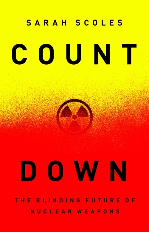 Countdown: The Blinding Future of Nuclear Weapons (Hardcover)