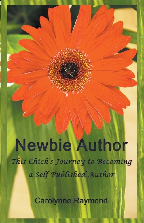 Newbie Author - This Chicks Journey to Becoming a Self-Published Author (Paperback)