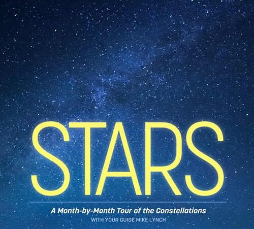 Stars: A Month-By-Month Tour of the Constellations (Paperback, 2, Revised)