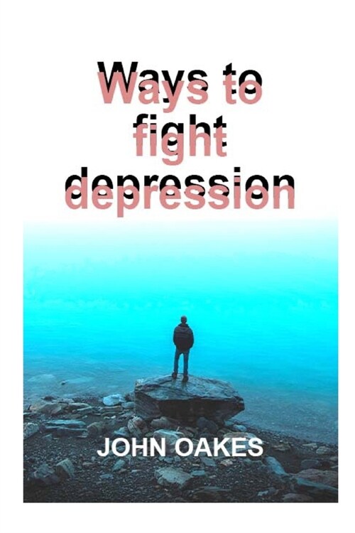 Ways to fight depression (Paperback)