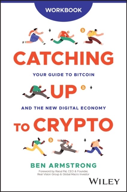 Catching Up to Crypto Workbook: Your Guide to Bitcoin and the New Digital Economy (Paperback)
