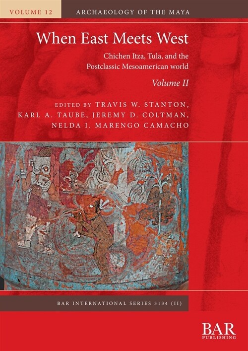 When East Meets West. Volume II: Chichen Itza, Tula, and the Postclassic Mesoamerican world (Paperback)