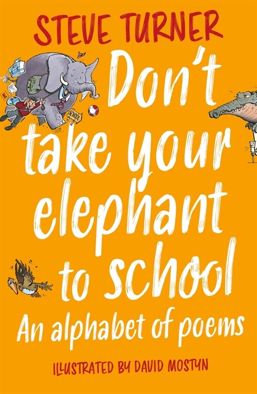 Dont Take Your Elephant to School : An Alphabet of Poems (Paperback, 2 ed)