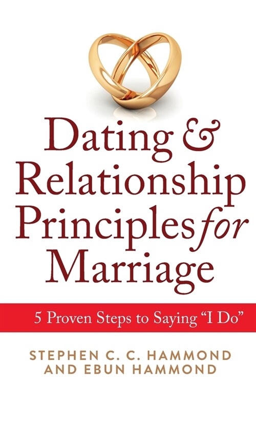 Dating & Relationship Principles for Marriage (Hardcover)