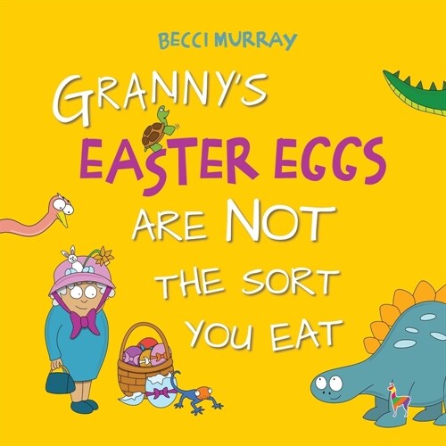 Grannys Easter Eggs Are Not the Sort You Eat (Paperback)