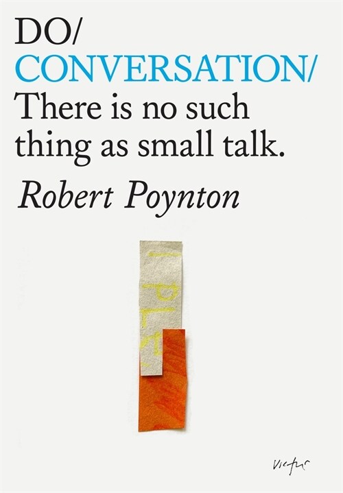 Do Conversation : There is no such thing as small talk (Paperback)