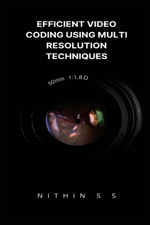 Efficient Video Coding Using Multi Resolution Techniques (Paperback)