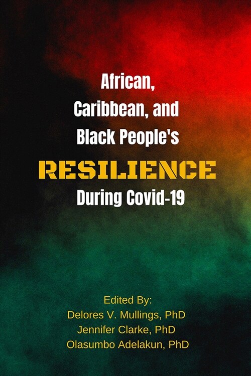 African, Caribbean, and Black Peoples Reselience During Covid 19 (Paperback)