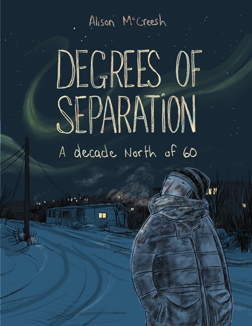 Degrees of Separation: A Decade North of 60 (Paperback)