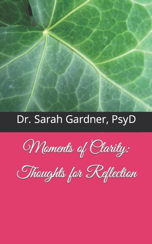 Moments of Clarity: Thoughts for Reflection (Paperback)