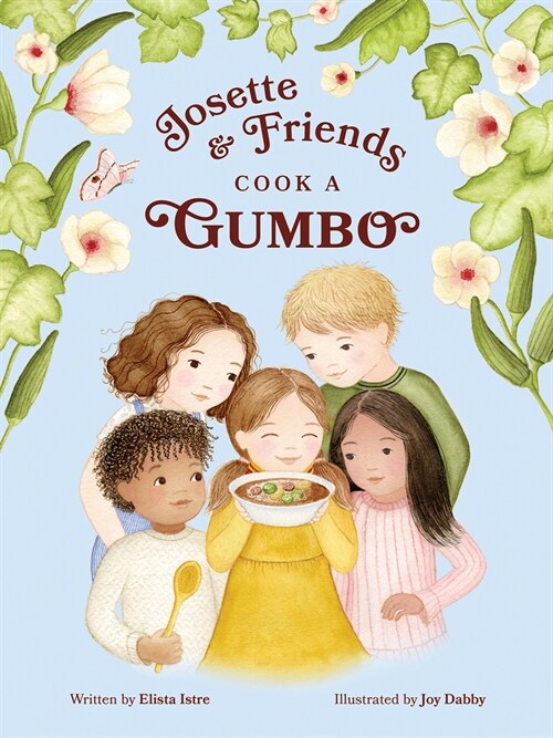 Josette and Friends Cook a Gumbo (Hardcover)