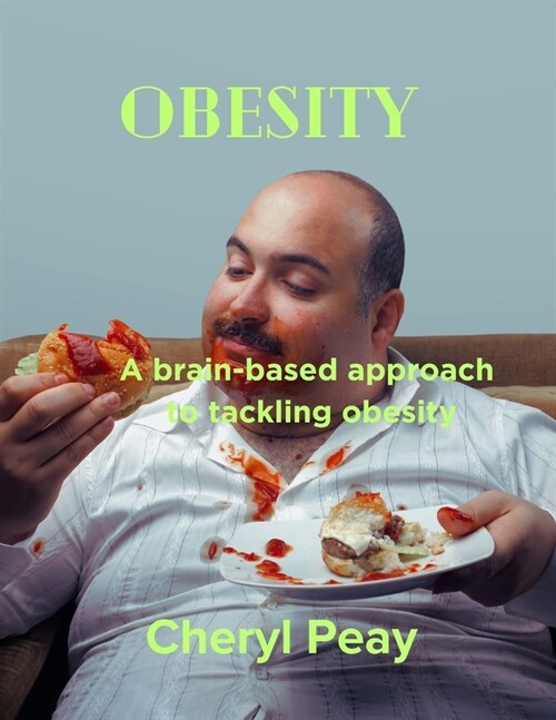 Obesity: A Brain Based Aprroach Tackling Obesity (Paperback)