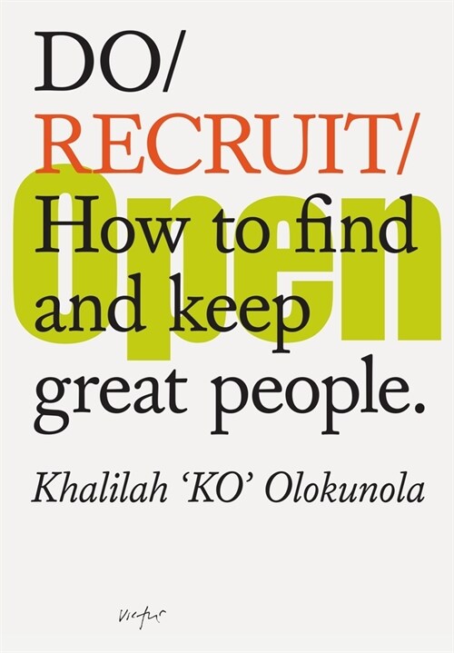 Do Recruit : How to find and keep great people. (Paperback)