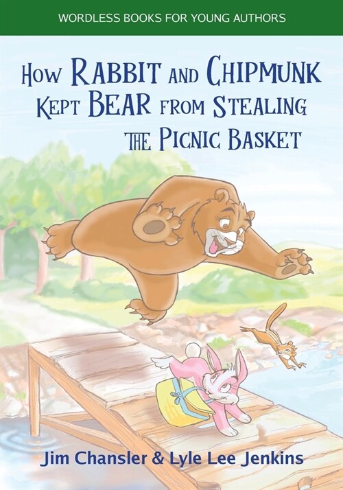 How Rabbit and Chipmunk Kept Bear from Stealing the Picnic Basket (Paperback)