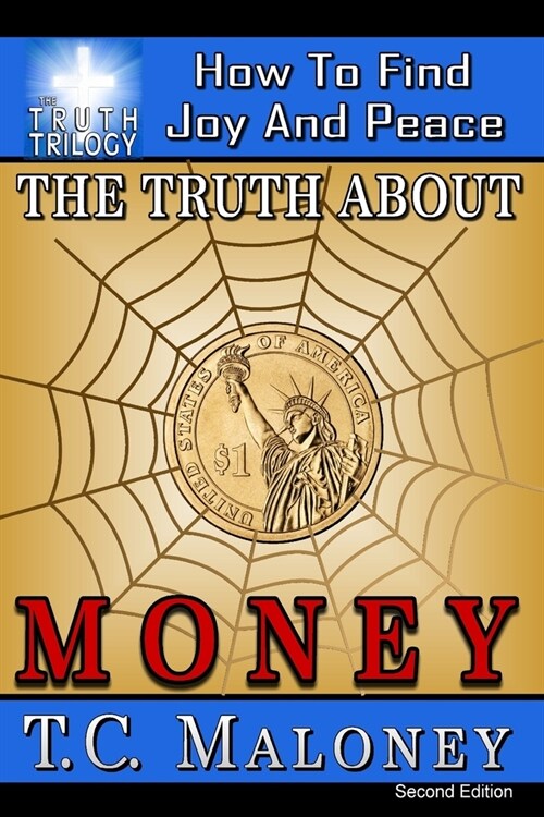 The Truth About Money: How To Find Joy And Peace (Paperback)