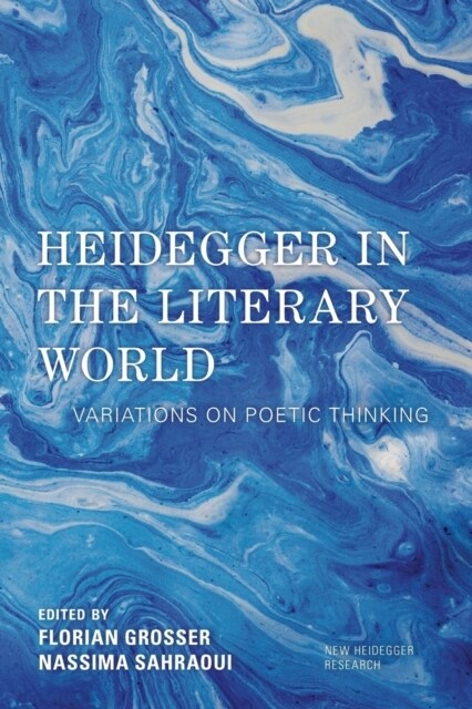 Heidegger in the Literary World: Variations on Poetic Thinking (Paperback)
