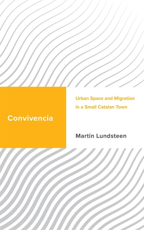 Convivencia: Urban Space and Migration in a Small Catalan Town (Paperback)