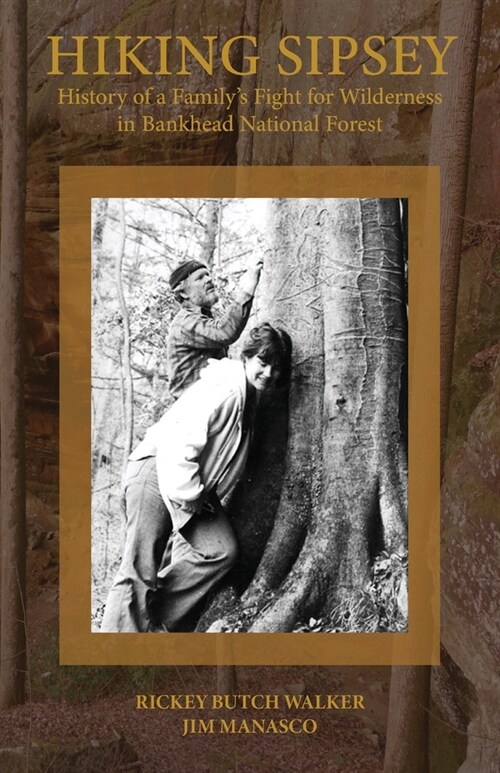 Hiking Sipsey - The History of Bankhead Forest (Paperback)