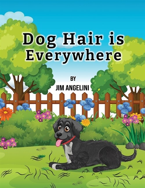 Dog Hair Is Everywhere (Paperback)