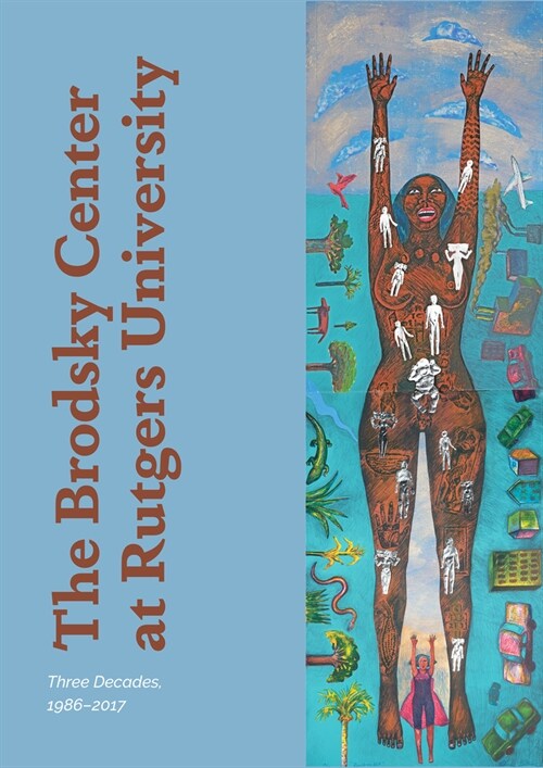 The Brodsky Center at Rutgers University: Three Decades, 1986-2017 (Hardcover)