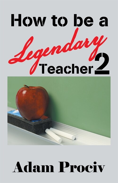 How to be a Legendary Teacher 2 (Paperback)