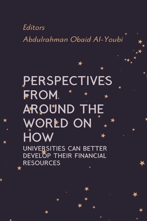 Perspectives from Around the World on How Universities Can Better Develop Their Financial Resources (Paperback)