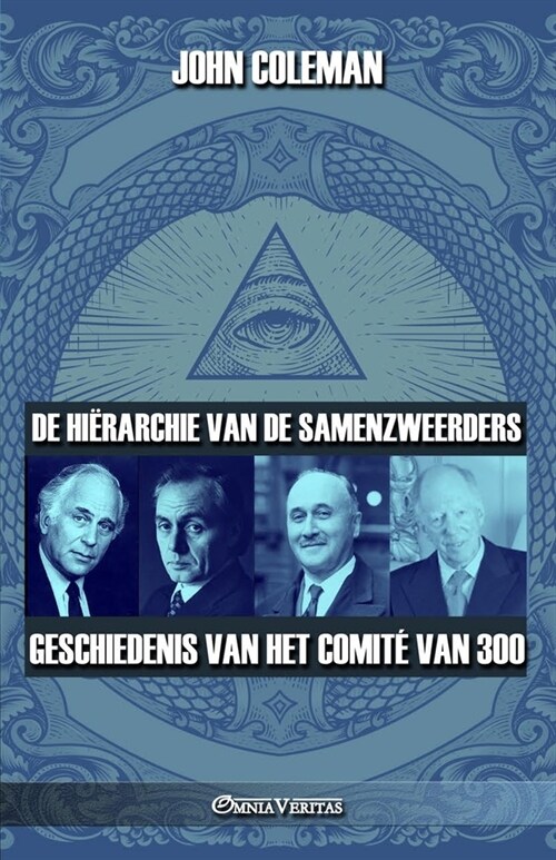 De hi?archie van de samenzweerders: Geschiedenis van het comit?van 300 (Paperback)