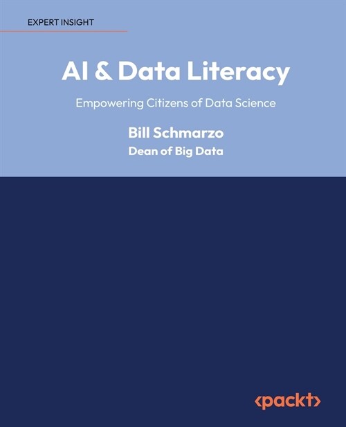 AI & Data Literacy: Empowering Citizens of Data Science (Paperback)