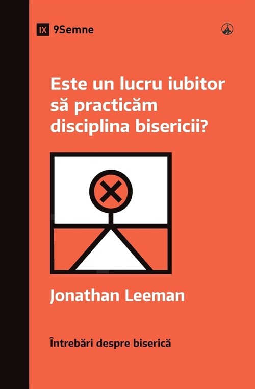 Este un lucru iubitor să practicăm disciplina bisericii? (Is It Loving to Practice Church Discipline?) (Romanian) (Paperback)
