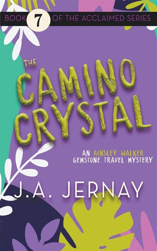 The Camino Crystal (An Ainsley Walker Gemstone Travel Mystery) (Paperback)