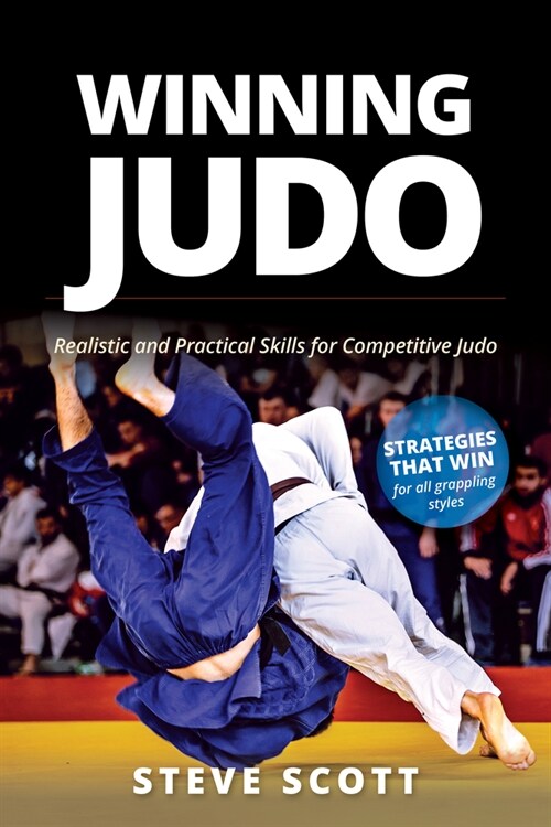 Winning Judo: Realistic and Practical Skills for Competitive Judo (Paperback)