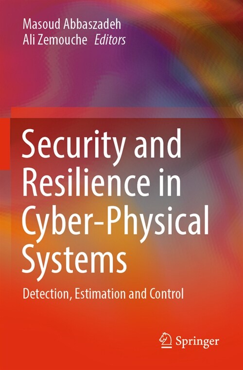 Security and Resilience in Cyber-Physical Systems: Detection, Estimation and Control (Paperback, 2022)