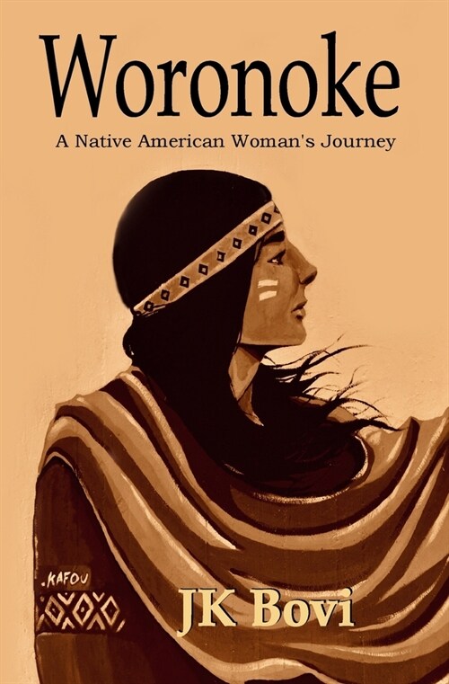 Woronoke: A Native American Womans Journey (Paperback)