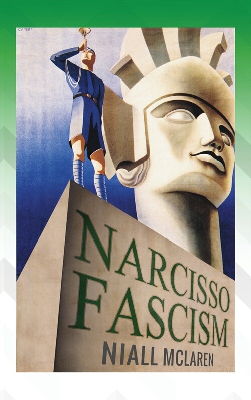 Narcisso-Fascism: The Psychopathology of Right-Wing Extremism (Hardcover)