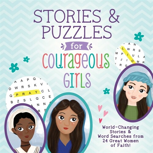 Stories and Puzzles for Courageous Girls: World-Changing Stories and Word Searches from 24 Great Women of Faith! (Paperback)