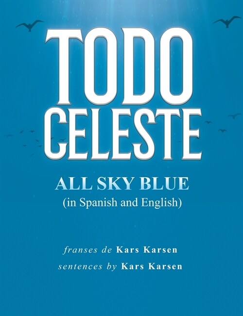 Todo Celeste All Sky Blue (in Spanish and English) (Paperback)