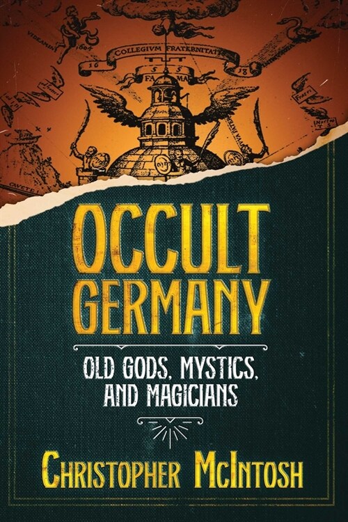 Occult Germany: Old Gods, Mystics, and Magicians (Paperback)